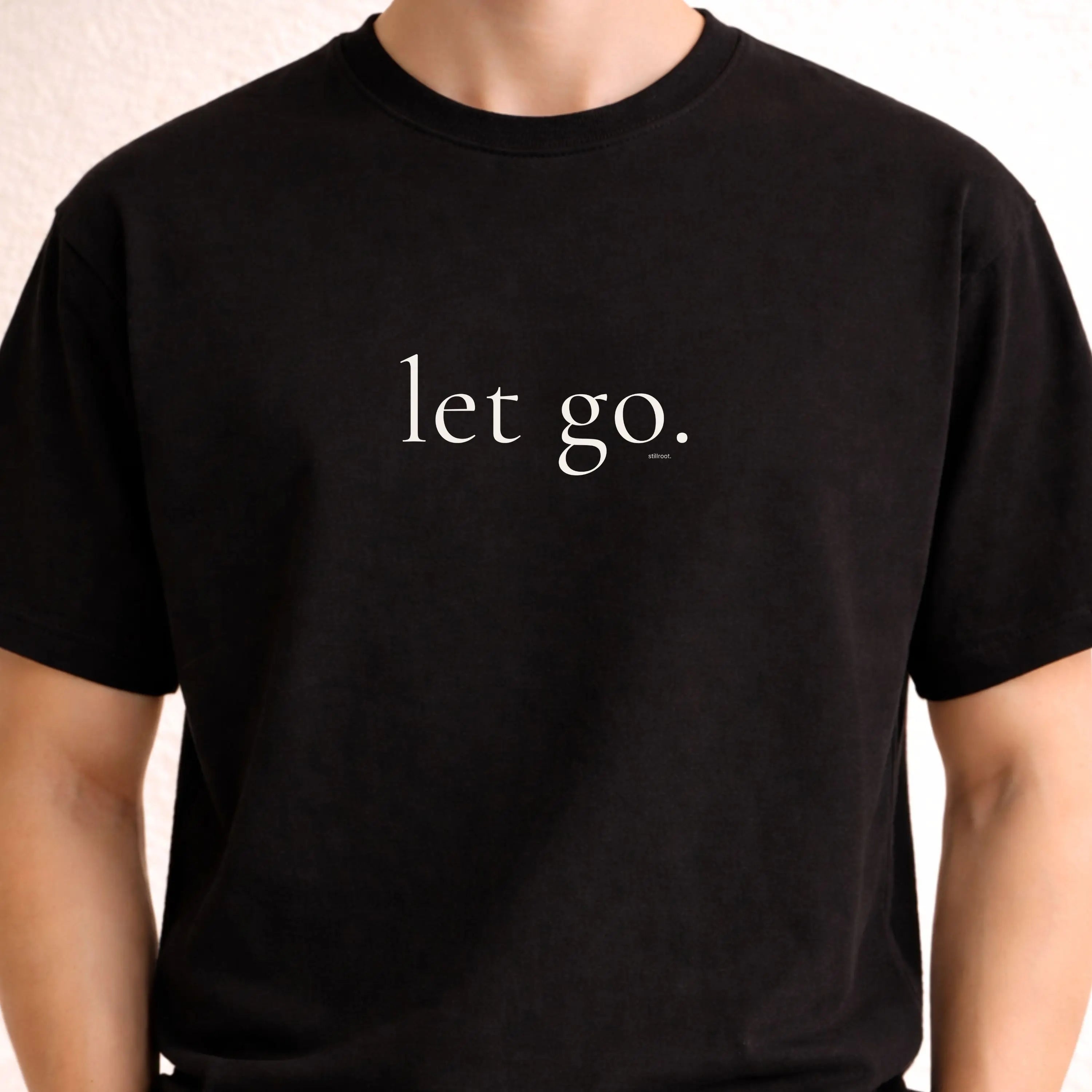 Let Go. - Quiet Reminder Tee