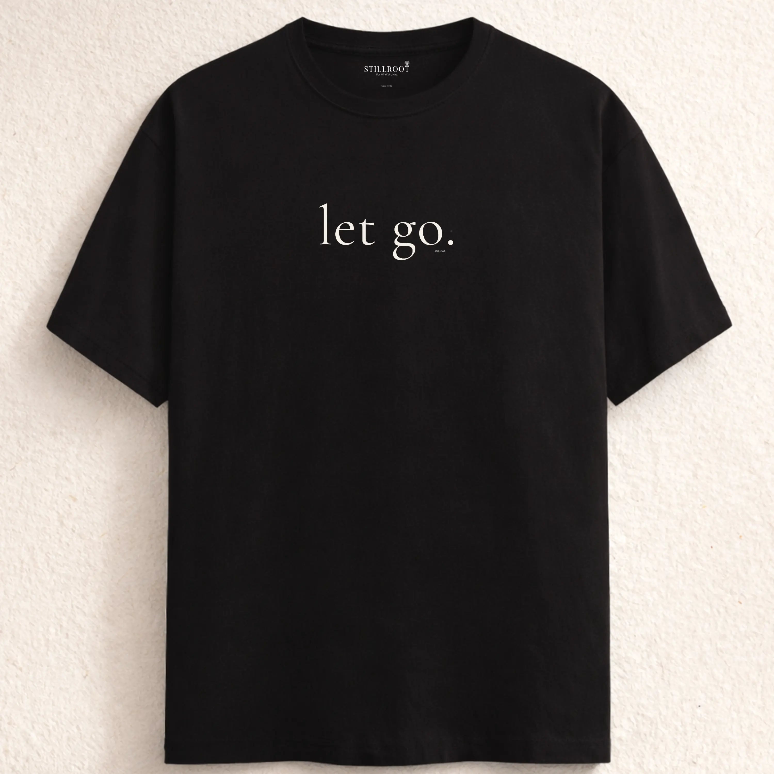 Let Go. - Quiet Reminder Tee