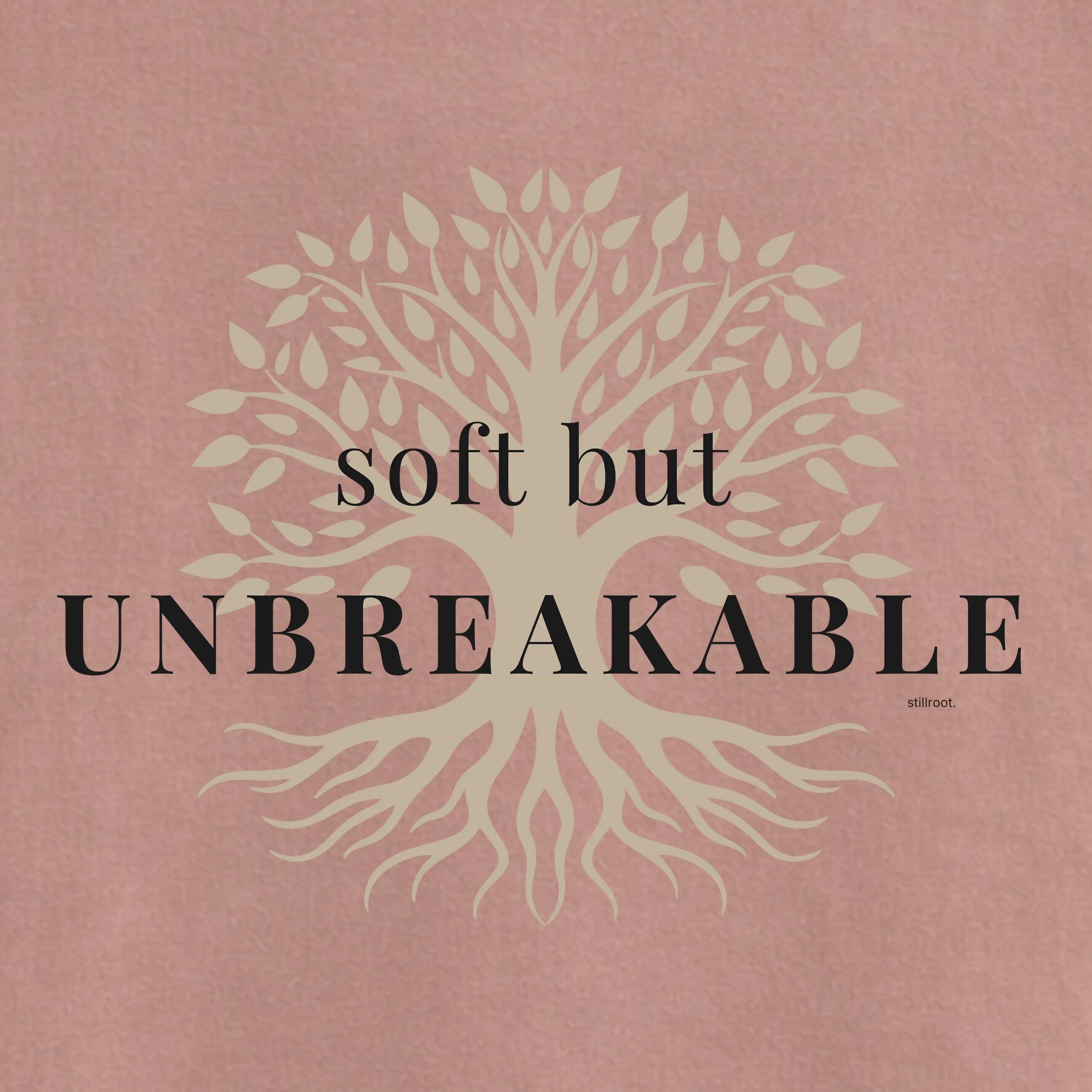 Soft but Unbreakable - Minimal Resilience Tee
