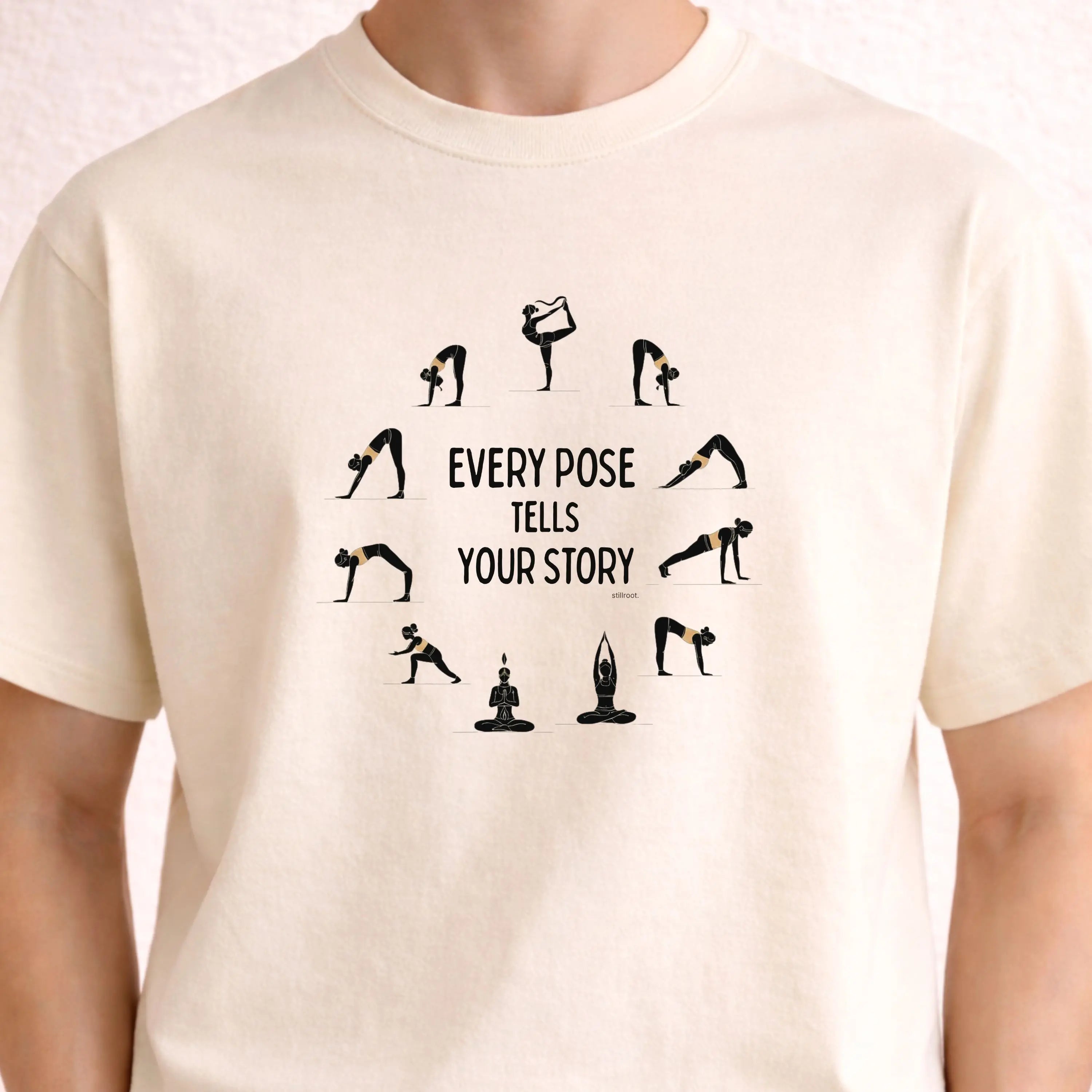 Every Pose Tells Your Story - Yoga Everyday Tee