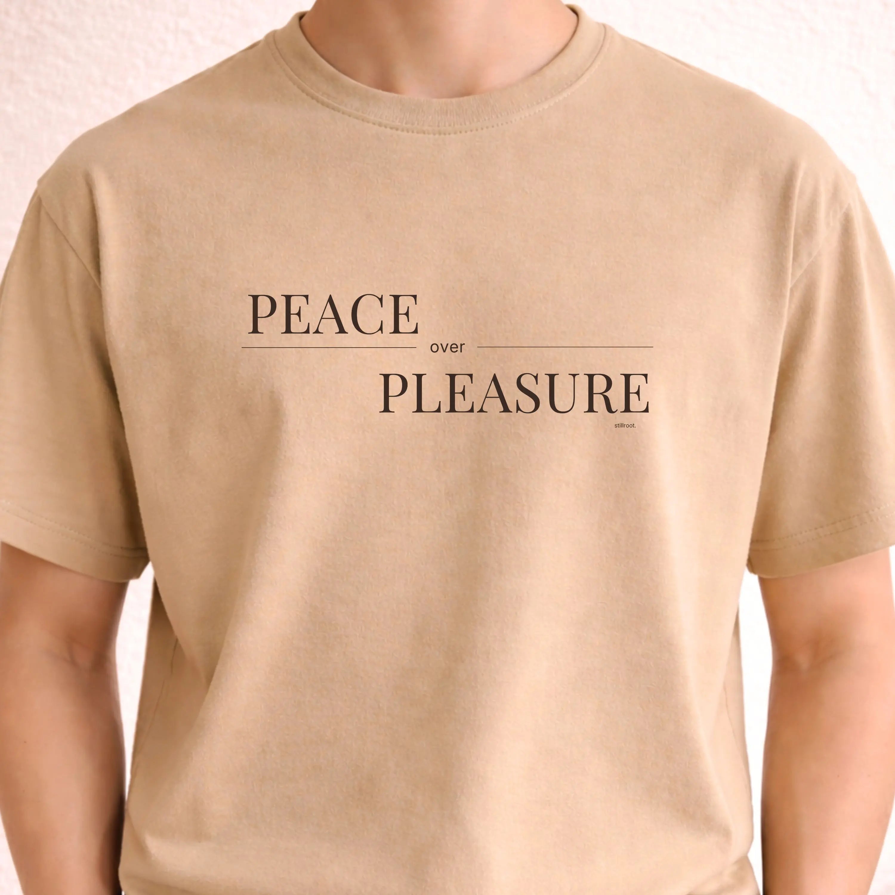 Peace Over Pleasure - Conscious Living Tee
